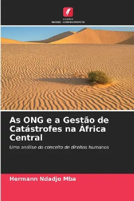 As ONG e a Gestão de Catástrofes na África Central by Hermann Ndadjo Mba