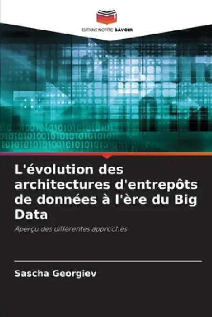 L'évolution des architectures d'entrepôts de données à l'ère du Big Data by Sascha Georgiev