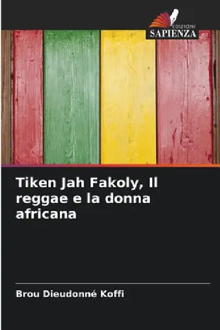 Tiken Jah Fakoly, Il reggae e la donna africana by Brou Dieudonné Koffi