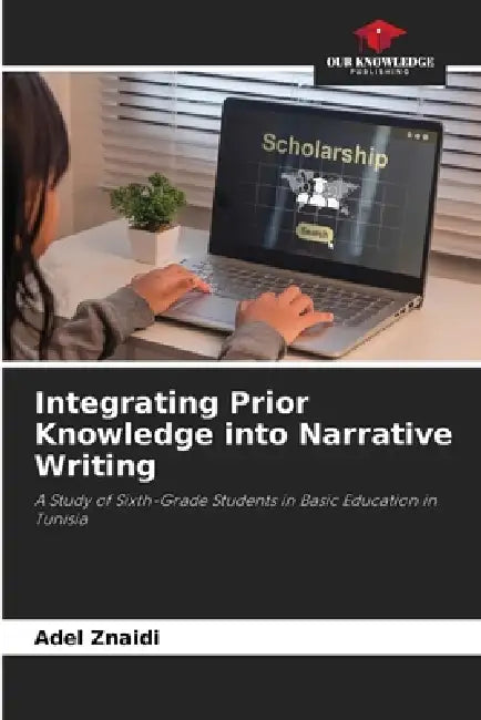 Integrating Prior Knowledge into Narrative Writing by Adel Znaidi