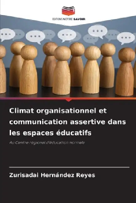 Climat organisationnel et communication assertive dans les espaces éducatifs by Zurisadai Hernández Reyes