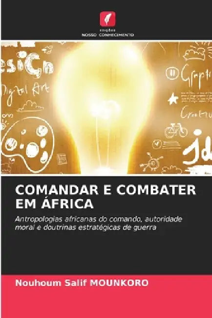 Comandar E Combater Em África by Nouhoum Salif Mounkoro