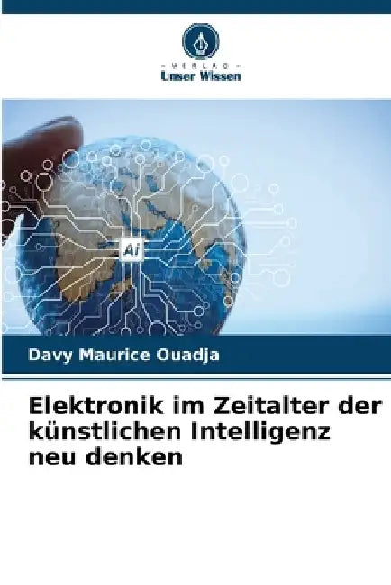 Elektronik im Zeitalter der künstlichen Intelligenz neu denken by Davy Maurice Ouadja