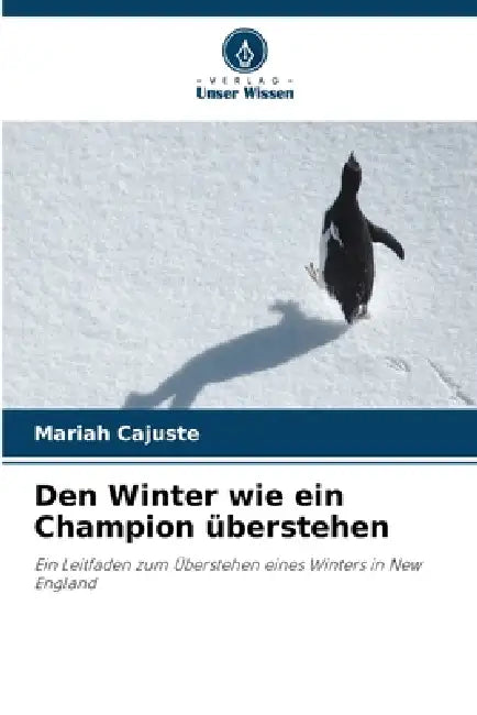 Den Winter wie ein Champion überstehen by Mariah Cajuste