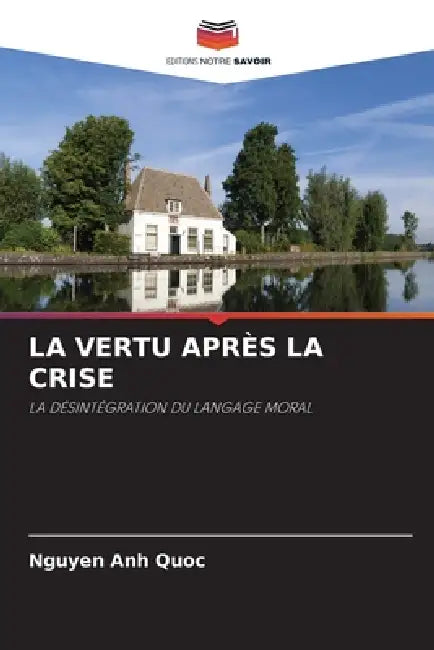 La Vertu Après La Crise by Nguyen Anh Quoc