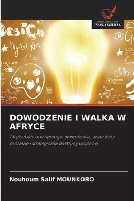 Dowodzenie I Walka W Afryce by Nouhoum Salif Mounkoro