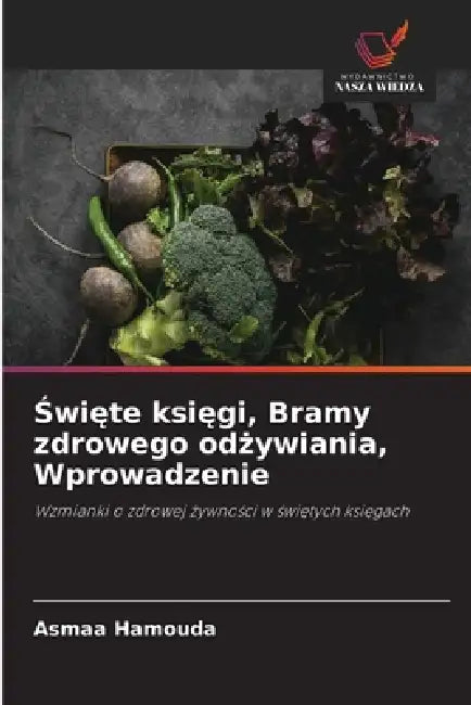 Święte księgi, Bramy zdrowego odżywiania, Wprowadzenie by Asmaa Hamouda