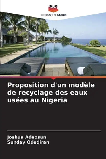 Proposition d'un modèle de recyclage des eaux usées au Nigeria by Joshua Adeosun, Sunday Odediran