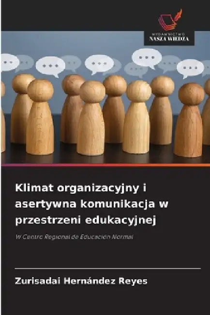 Klimat organizacyjny i asertywna komunikacja w przestrzeni edukacyjnej by Zurisadai Hernández Reyes