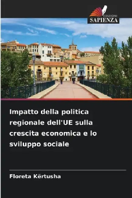Impatto della politica regionale dell'UE sulla crescita economica e lo sviluppo sociale by Floreta Kërtusha