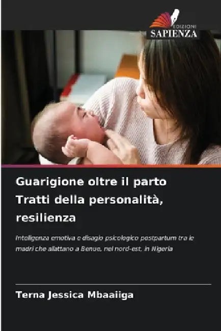 Guarigione oltre il parto Tratti della personalità, resilienza by Terna Jessica Mbaaiiga