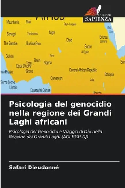 Psicologia del genocidio nella regione dei Grandi Laghi africani by Safari Dieudonné