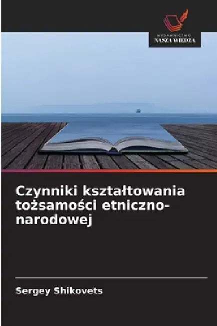 Czynniki ksztaltowania tożsamości etniczno-narodowej by Sergey Shikovets