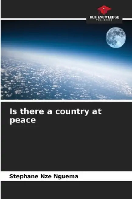 Is there a country at peace by Stephane Nze Nguema