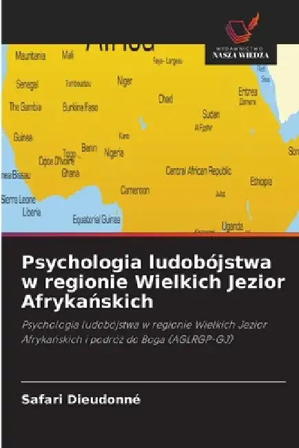 Psychologia ludobójstwa w regionie Wielkich Jezior Afrykańskich by Safari Dieudonné