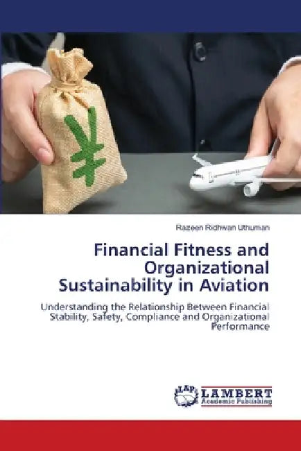 Financial Fitness and Organizational Sustainability in Aviation by Razeen Ridhwan Uthuman