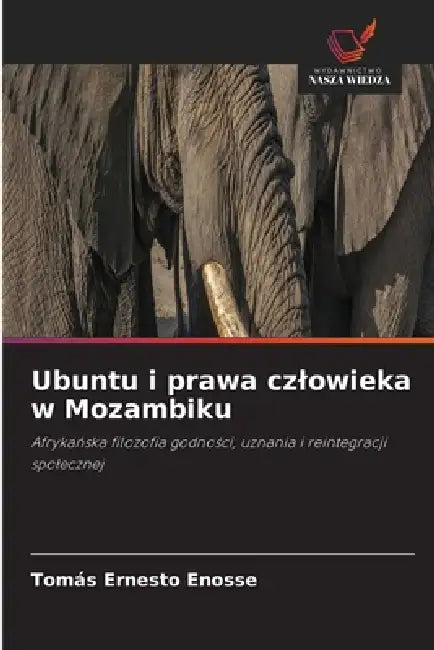 Ubuntu i prawa czlowieka w Mozambiku by Tomás Ernesto Enosse