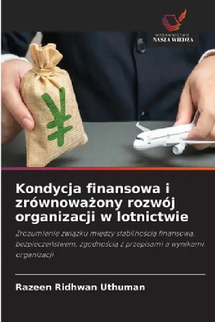 Kondycja finansowa i zrównoważony rozwój organizacji w lotnictwie by Razeen Ridhwan Uthuman