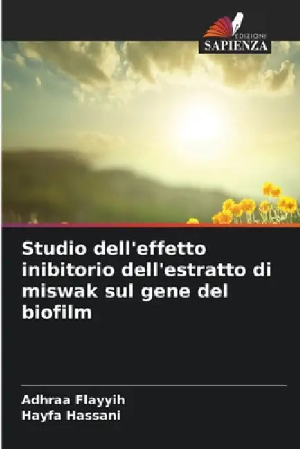Studio dell'effetto inibitorio dell'estratto di miswak sul gene del biofilm by Adhraa Flayyih, Hayfa Hassani