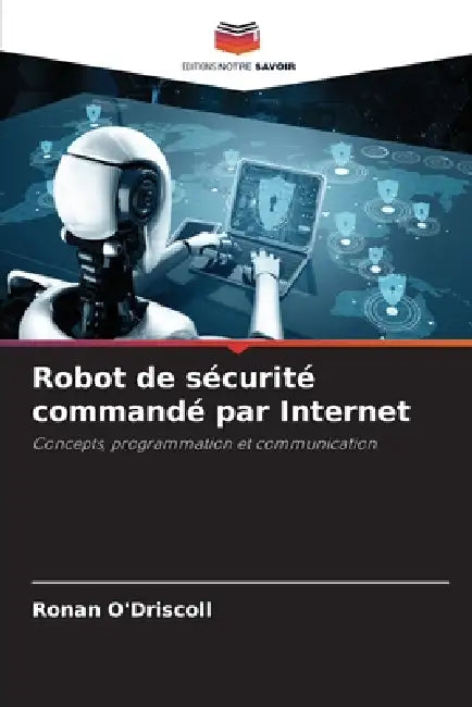 Robot de sécurité commandé par Internet by Ronan O'Driscoll
