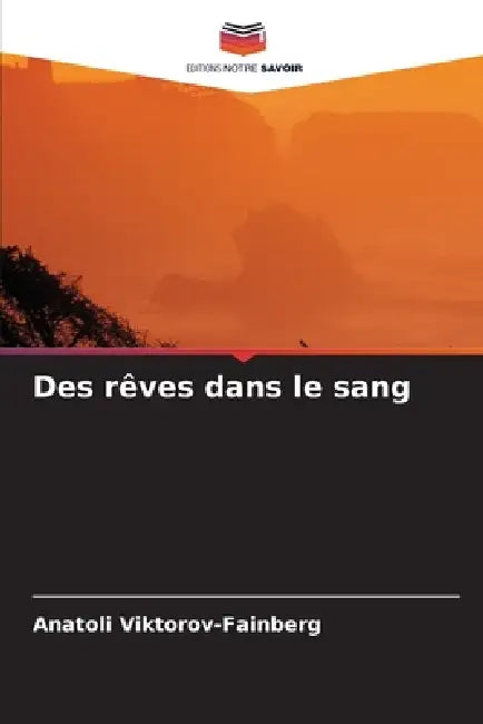 Des rêves dans le sang by Anatoli Viktorov-Fainberg