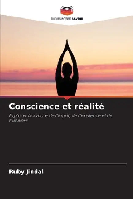 Conscience et réalité by Ruby Jindal