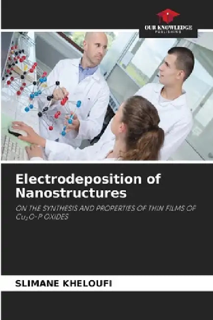Electrodeposition of Nanostructures by Slimane Kheloufi
