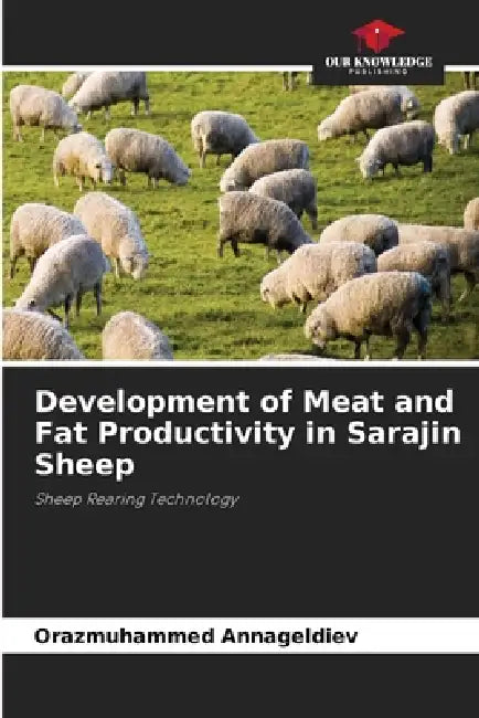 Development of Meat and Fat Productivity in Sarajin Sheep by Orazmuhammed Annageldiev