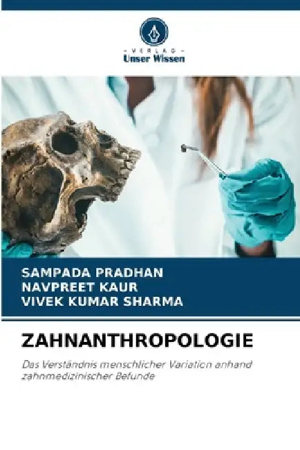 Zahnanthropologie by Sampada Pradhan, Navpreet Kaur, Vivek Kumar Sharma