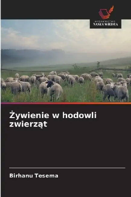 Żywienie w hodowli zwierząt by Birhanu Tesema