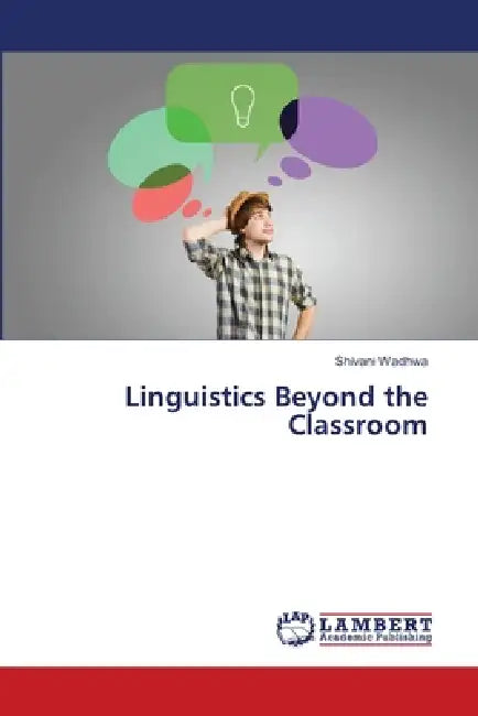 Linguistics Beyond the Classroom by Shivani Wadhwa