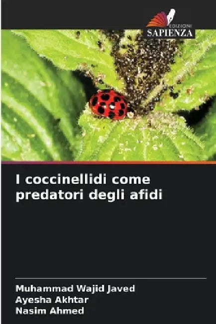 I coccinellidi come predatori degli afidi by Muhammad Wajid Javed, Ayesha Akhtar, Nasim Ahmed
