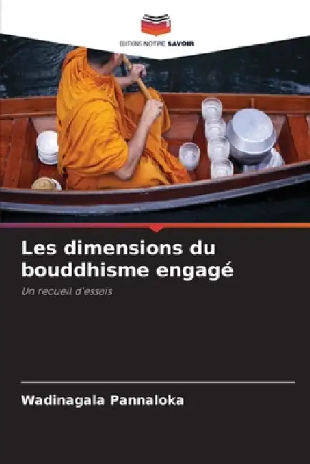 Les dimensions du bouddhisme engagé by Wadinagala Pannaloka