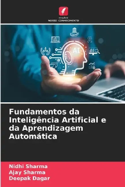 Fundamentos da Inteligência Artificial e da Aprendizagem Automática by Nidhi Sharma, Ajay Sharma, Deepak Dagar