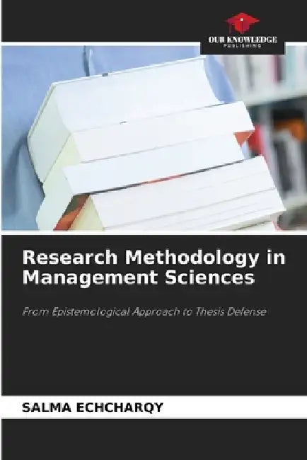 Research Methodology in Management Sciences by Salma Echcharqy