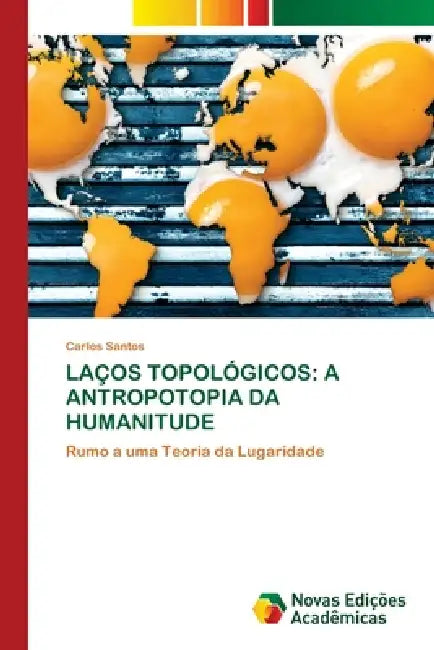 Laços Topológicos: A Antropotopia Da Humanitude by Carlos Santos