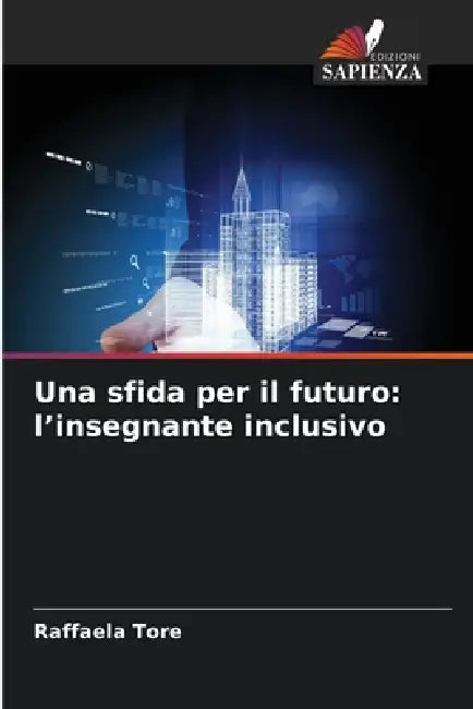 Una sfida per il futuro: l'insegnante inclusivo by Raffaela Tore