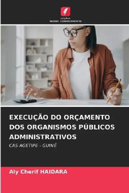 Execução Do Orçamento DOS Organismos Públicos Administrativos by Aly Chérif Haidara
