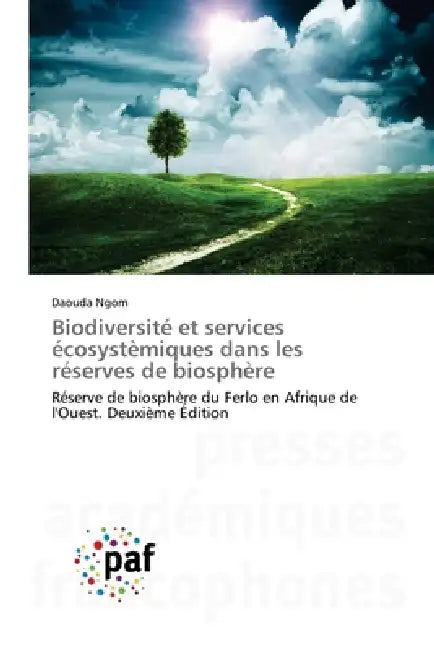 Biodiversité Et Services Écosystèmiques Dans Les Réserves De Biosphère by Daouda Ngom