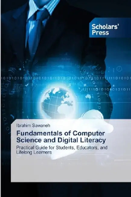 Fundamentals Of Computer Science And Digital Literacy by Ibrahim Sawaneh