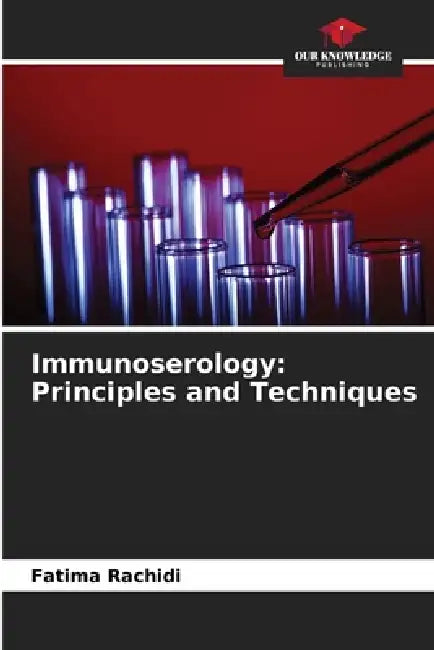 Immunoserology: Principles and Techniques by Fatima Rachidi
