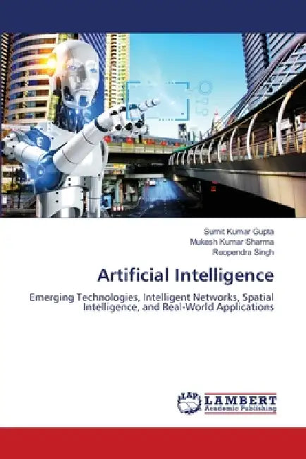 Artificial Intelligence by Sumit Kumar Gupta, Mukesh Kumar Sharma, Roopendra Singh