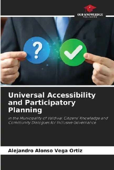 Universal Accessibility and Participatory Planning by Alejandro Alonso Vega Ortiz