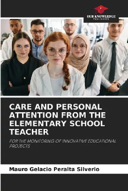 Care and Personal Attention from the Elementary School Teacher by Mauro Gelacio Peralta Silverio
