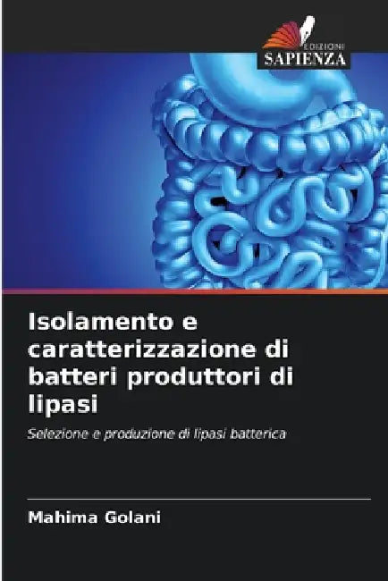 Isolamento e caratterizzazione di batteri produttori di lipasi by Mahima Golani