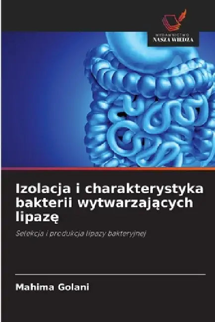 Izolacja i charakterystyka bakterii wytwarzających lipazę by Mahima Golani