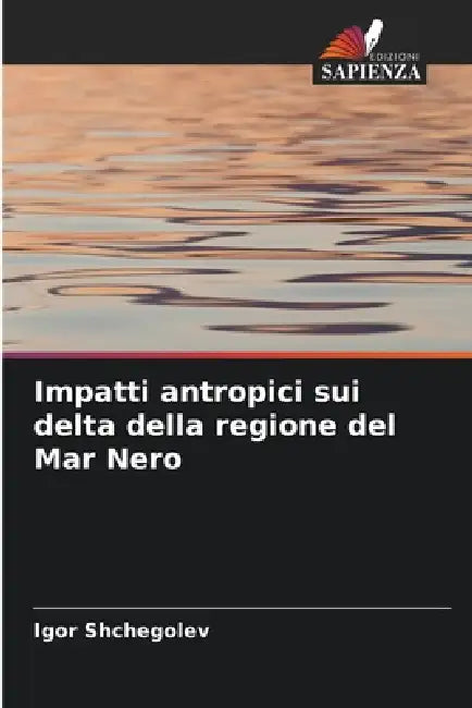 Impatti antropici sui delta della regione del Mar Nero by Igor Shchegolev