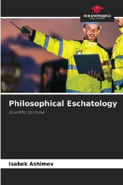 Philosophical Eschatology by Isabek Ashimov
