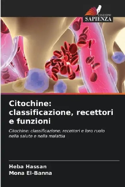 Citochine: classificazione, recettori e funzioni by Heba Hassan, Mona El-Banna