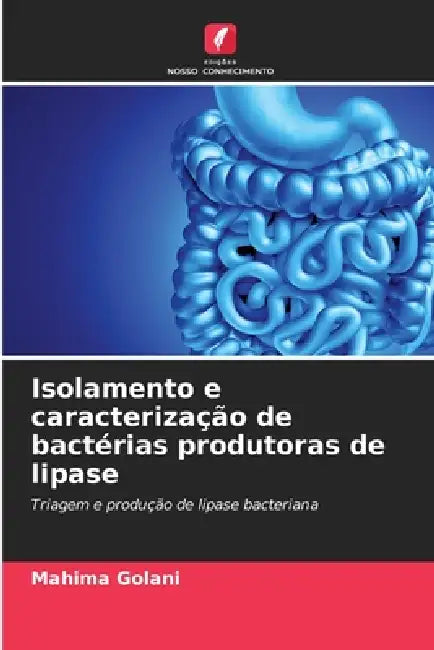 Isolamento e caracterização de bactérias produtoras de lipase by Mahima Golani